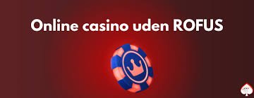 EU Casino Uden ROFUS Spil Uden Bekymringer