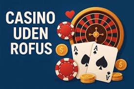 Spil Casino Uden Om Rufus - Muligheder og Alternativer